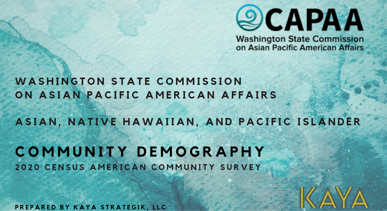 Washington state commission on Asian Pacific American affairs. Asian, Native Hawaiian, and Pacific Islander.